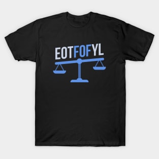 EOTFOFYL - End of turn fact or fiction you lose T-Shirt